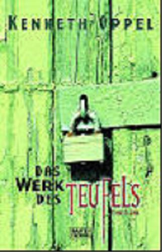 Okładka książki Das Werk des Teufels / Kenneth Oppel; aus dem Amerikanischen von Lore Strabl