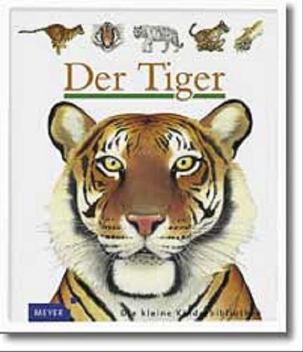 Okładka książki Der Tiger / Sylvaine Peyrols ; il. Sylvaine Peyrols ; tł. Eva-Maria Dreyer.