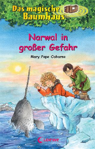 Okładka książki Narwal in großer Gefahr / Mary Pope Osborne ; aus dem amerikanischen übersetzt von Sabine Rahn ; illustriert von Petra Theissen.
