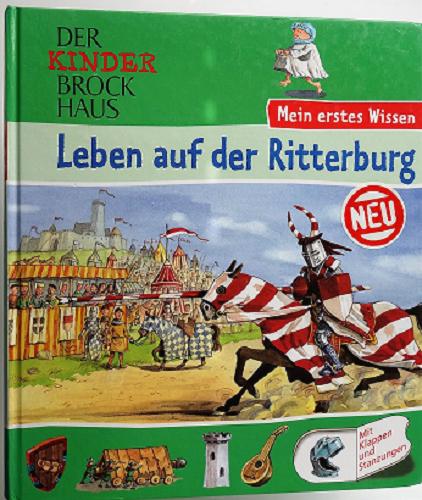 Okładka książki Leben auf der Ritterburg / Illustration: Günther Jakobs ; Text: Mira Hofmann.