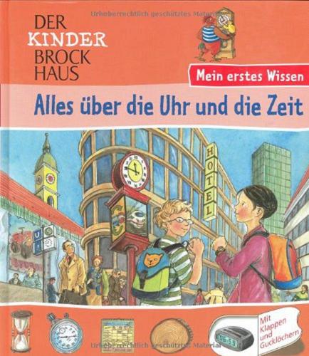 Okładka książki Alles über die Uhr und die Zeit / Ilustration: Uta Fischer ; Text: Mira Hofmann.