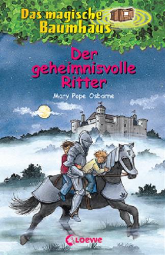 Okładka książki Der geheimnisvolle Ritter / Mary Pope Osborne ; aus dem amerikanischen übersetzt von Sabine Rahn ; illustriert von Jutta Knipping.