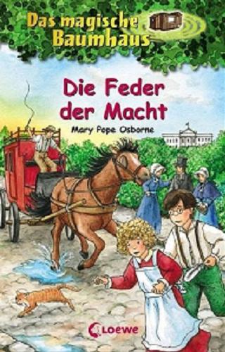 Okładka książki Die Feder der Macht / Mary Pope Osborne ; aus dem amerikanischen übersetzt von Sandra Margineanu ; illustriert von Petra Theissen.