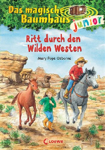 Okładka książki Ritt durch den Wilden Westen / Mary Pope Osborne ; Aus dem Amerikanischen übersetzt von Sabine Rahn ; Illustriert von Jutta Knipping.