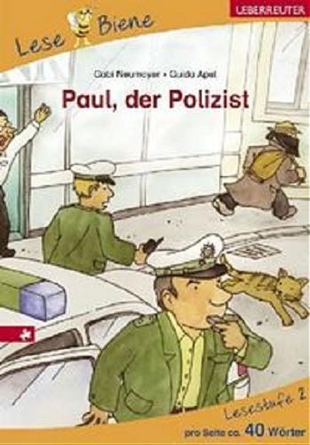 Okładka książki Paul, der Polizist [niem.] / text von Gabi Neumayer ; illustrationen von Guido Apel.