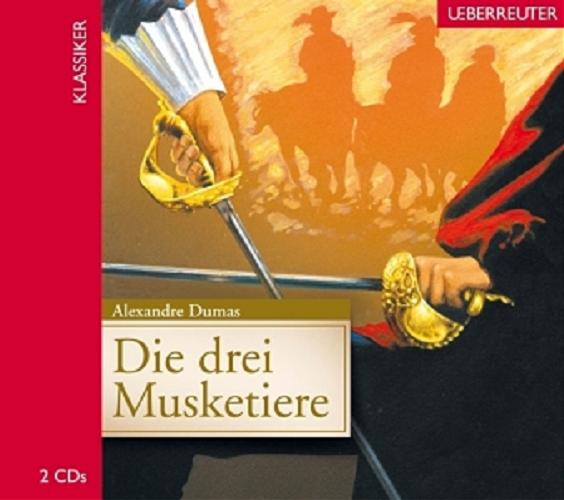 Okładka książki Die drei Musketiere [niem.] [ Dokument dźwiękowy ] / CD 1 / Alexandre Dumas