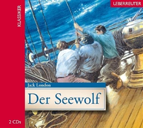 Okładka książki Der Seewolf [niem.] [ Dokument dźwiękowy ] / CD 1 / Jack London