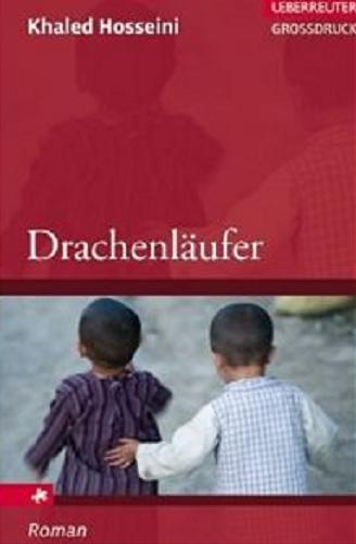 Okładka książki Drachenläufer / Khaled Hosseini; aus dem Amerikanischen von Angelika Naujokat und Michael Windgassen