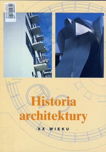 Okładka książki Historia architektury XX wieku / Jurgen Tietz ; tł. Emil Gola.