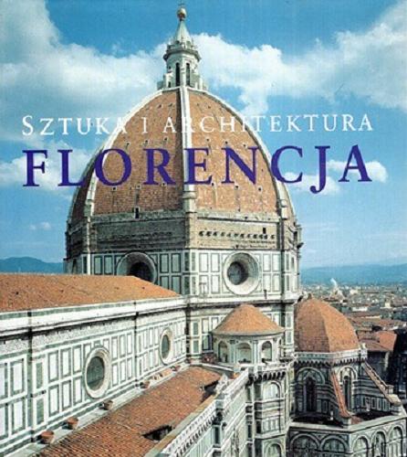 Okładka książki Florencja / Rolf C Wirtz ; Clemente Manenti ; tł. Iwona Jaworska ; tł. Joanna Sosin.