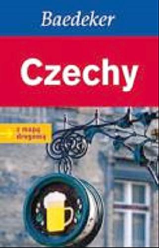 Okładka książki Czechy /  [aut. : Sabine Herre et al. ; tł. z cze. Małgorzata Zörndlein ; oprac. map Franz Huber].