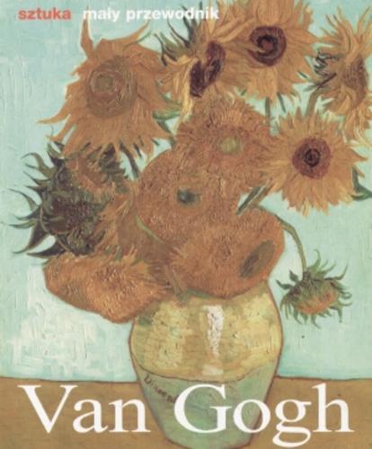 Okładka książki Vincent van Gogh : życie i twórczość / Dieter Beaujean ; [przekł. z jęz. niem. Anna Westfeld.]