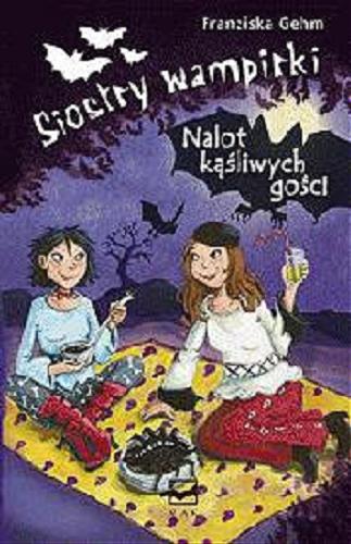 Okładka książki Nalot kąśliwych gości / Franziska Gehm ; ilustracje Dagmar Henze ; przekład z języka niemieckiego Anna Chudaszek.
