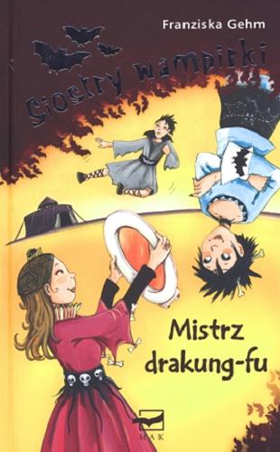 Okładka książki Mistrz drakung-fu / Franziska Gehm ; ilustracje Dagmar Henze ; tłumaczenie z języka niemieckiego Anna Chudaszek.