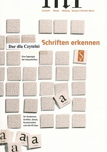 Okładka książki Schriften erkennen : Eine Typologie der Satzschriften fur Studenten, Grafiker, Setzer, Kunsterzieher und alle PC-User / Sauthoff, Wendt, Willberg.