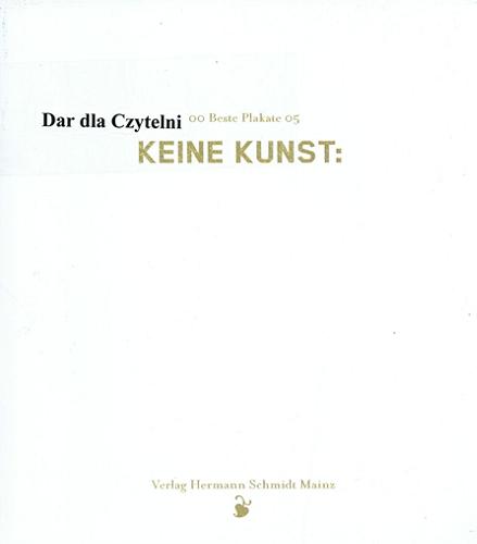 Okładka książki Keine Kunst : 100 Beste Plakate 05 Deutschland, Osterreich, Schweiz / Designed by Fons Hickmann m23.