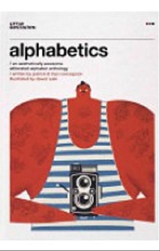 Okładka książki Alphabetics : an aesthetically awesome alliterated alphabet anthology / written by Patrick & Traci Concepción ; ill. by Dawid Ryski.