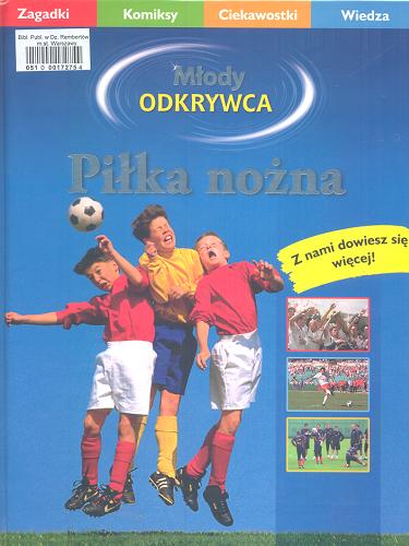 Okładka książki Piłka nożna / Martina Gorgas ; tł. Magdalena Sieradz.