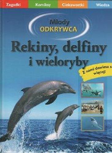 Okładka książki Rekiny, delfiny i wieloryby /  [Sylvia Englert ; il. Elisabetta Ferrero [et al.] ; tł. z jęz. niem. Anna Ferdek].