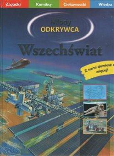 Okładka książki Wszechświat / Manfred Schwarz ; il. Thomas Thiemeyer ; il. Charlotte Wagner ; tł. Jan Agaciński.