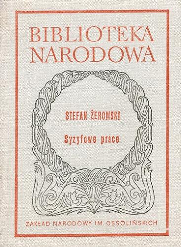 Okładka książki Syzyfowe prace / Stefan Żeromski ; opracowanie Artur Hutnikiewicz.