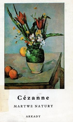 Okładka książki  Cezanne : martwe natury  1