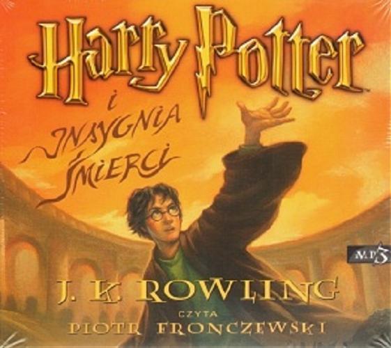 Okładka książki Harry Potter i Insygnia Śmierci / J. K. Rowling ; [przełożył Andrzej Polkowski].