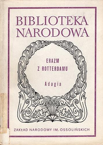 Okładka książki Adagia: wybór / Erazm z Rotterdamu ; przełożyła i opracowała Maria Cytowska.