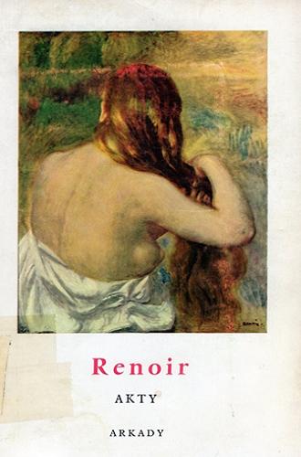 Okładka książki Renoir : akty / [wstęp] napisał Jacek Sempoliński ; [ilustracje wybrał Raymond Cogniat].