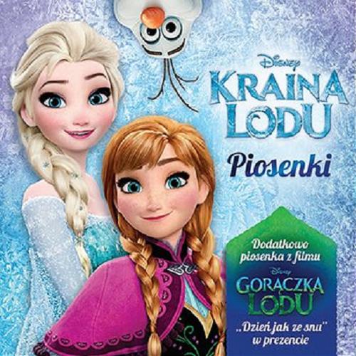Okładka książki Kraina Lodu [Dokument dźwiękowy] : piosenki / Walt Disney Records ; Universal Music Polska.
