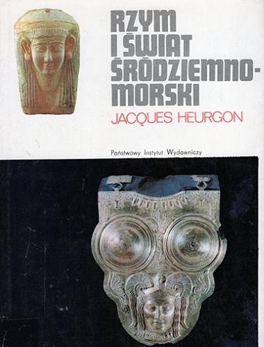 Okładka książki Rzym i świat śródziemnomorski do wojen punickich / Jacques Heurgon ; przełożyła Eligia Bąkowska.