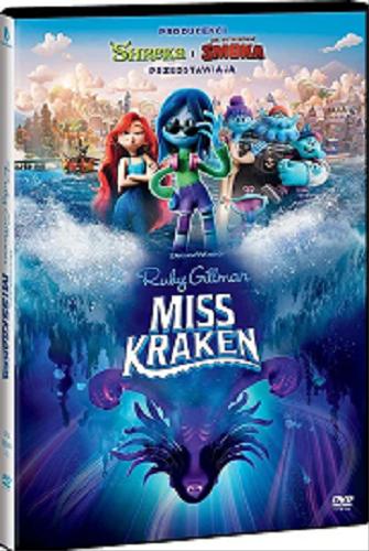 Okładka książki Miss Kraken. Ruby Gillman [Film] / reżyseria Kirk DeMicco, Faryn Pearl ; scenariusz Pam Brady, Brian C Brown, Elliott DiGuiseppi.