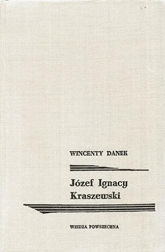 Okładka książki Kraszewski, Józef Ignacy / Wincenty Danek.
