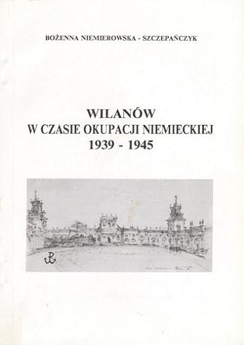 Okładka książki  Wilanów w czasie okupacji niemieckiej 1939-1945  3