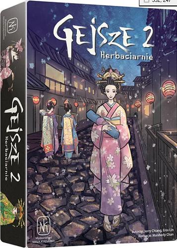 Okładka książki Gejsze 2 [Gra planszowa] : Herbaciarnie / Jerry Chiang, Eros Lin ; ilustracje Maisherly Chan.