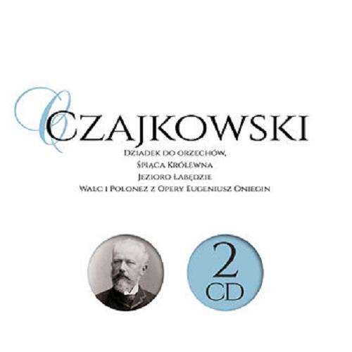 Okładka książki Czajkowski [Dokument dźwiękowy] / muzyka Piotr Czajkowski.
