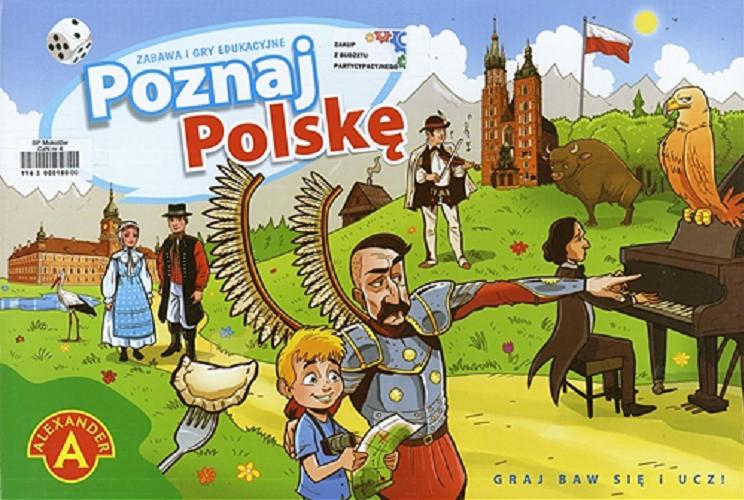 Okładka książki Poznaj Polskę : zabawa i gry edukacyjne.