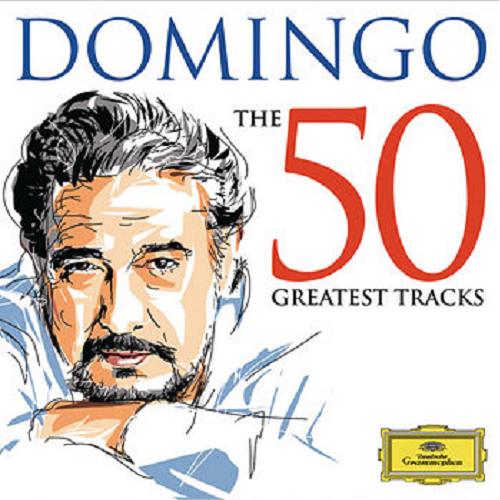 Okładka książki Domingo : [Dokument dźwiękowy] the 50 greatest tracks / Placido Domingo.