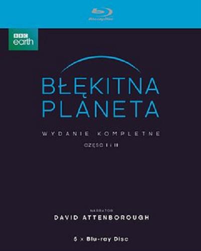 Okładka książki Błękitna planeta 2 : [Film]. Wielki błękit ; Zielone morza ; Wybrzeża / executive producer James Honeyborne ; series producer Mark Brownlow ; BBC.