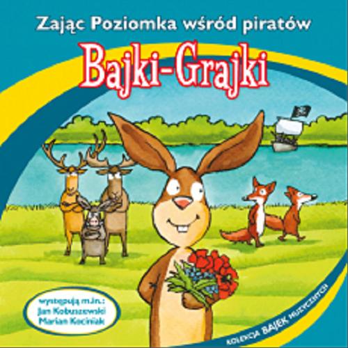 Okładka książki Zając Poziomka wśród piratów : [Dokument dźwiękowy] : słuchowisko / Andrzej Marek Grabowski.