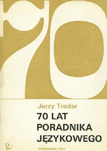 Okładka książki 70 lat Poradnika Językowego / Jerzy Treder.