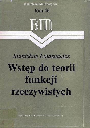 Okładka książki Wstęp do teorii funkcji rzeczywistych / Stanisław Łojasiewicz.