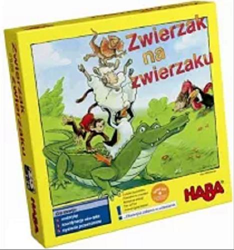 Okładka książki Zwierzak na zwierzaku [Pomoc dydaktyczna] / pomysł gry Klaus Miltenberger ; il. Michael Bayer.