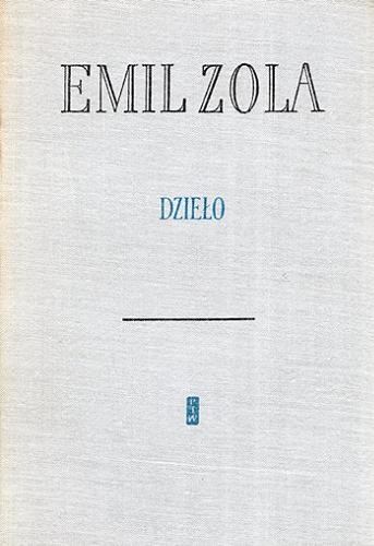 Okładka książki Dzieło / Emil Zola ; przełożyła Hanna Szumańska-Grossowa.