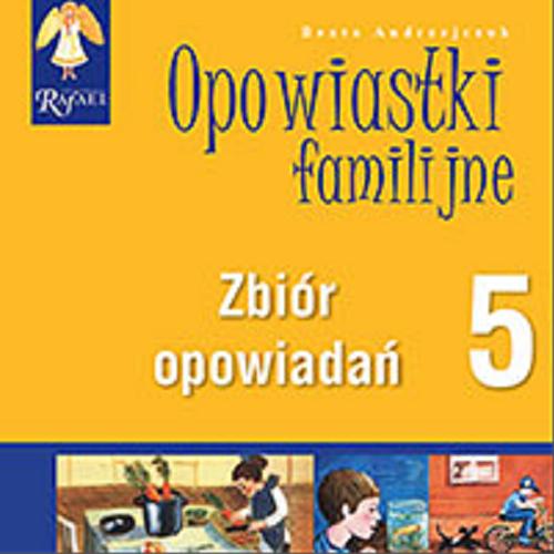 Okładka książki Opowiastki familijne. [Dokument dźwiękowy] CD 5 / Beata Andrzejczuk.