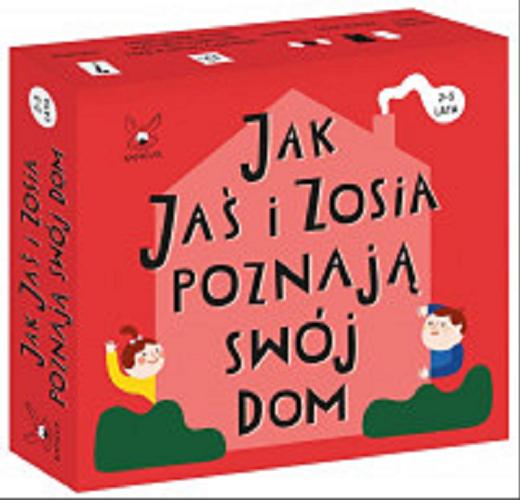 Okładka książki Jak Jaś i Zosia poznają swój dom / [Gra edukacyjna] opracowanie graficzne Joanna Bartosik.