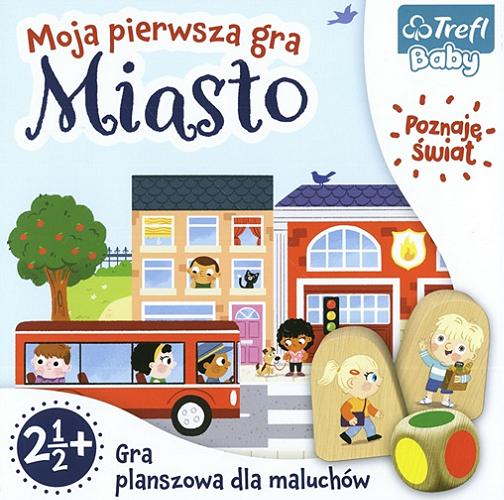 Okładka książki Miasto : [Gra edukacyjna] Moja pierwsza gra / kierownik projektu i autor gry: Monika Rutowska-Leśniewska ; ilustracje: Chris Chatterton, Iwona Murawska.