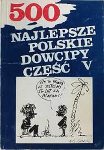 Okładka książki Najlepsze polskie dowcipy. Część 5 / ilustrował Henryk Sawka.