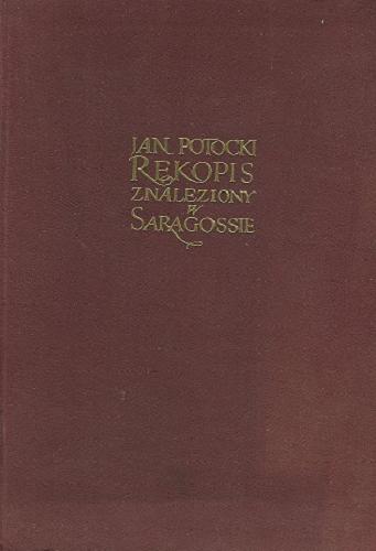 Okładka książki Rękopis znaleziony w Saragossie / Jan Potocki ; tekst przygotował, wstępem i przypisami opatrzył Leszek Kukulski.