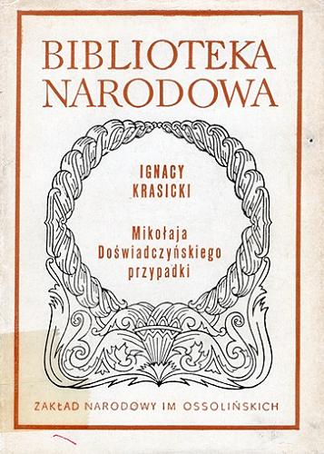 Okładka książki Mikołaja Doświadczyńskiego przypadki / Ignacy Krasicki; opracował Mieczysław Klimowicz.